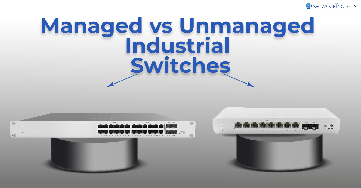 Managed vs Unmanaged Industrial Switches