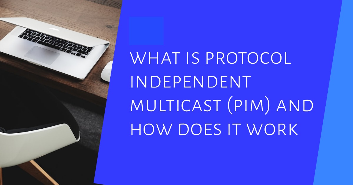 Protocol independent multicast