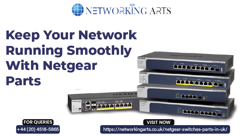 Keep Your Network Running Smoothly With Netgear Parts - NetworkingArts