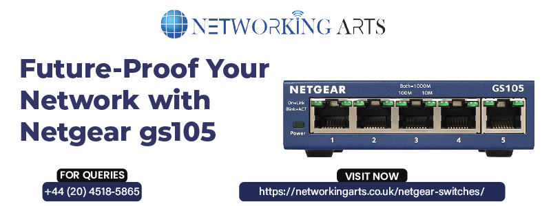Future Proof Your Network - Netgear gs105 - Networking Arts