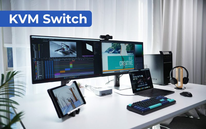 Simplify Your Setup- Supercharge Your Desk With The Help of KVM Switch for Two Monitors