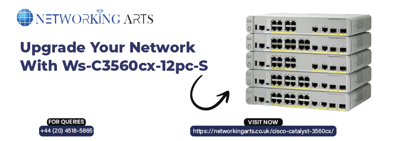 Upgrade Your Network - Cisco Catalyst 3560cx - NetworkingArts
